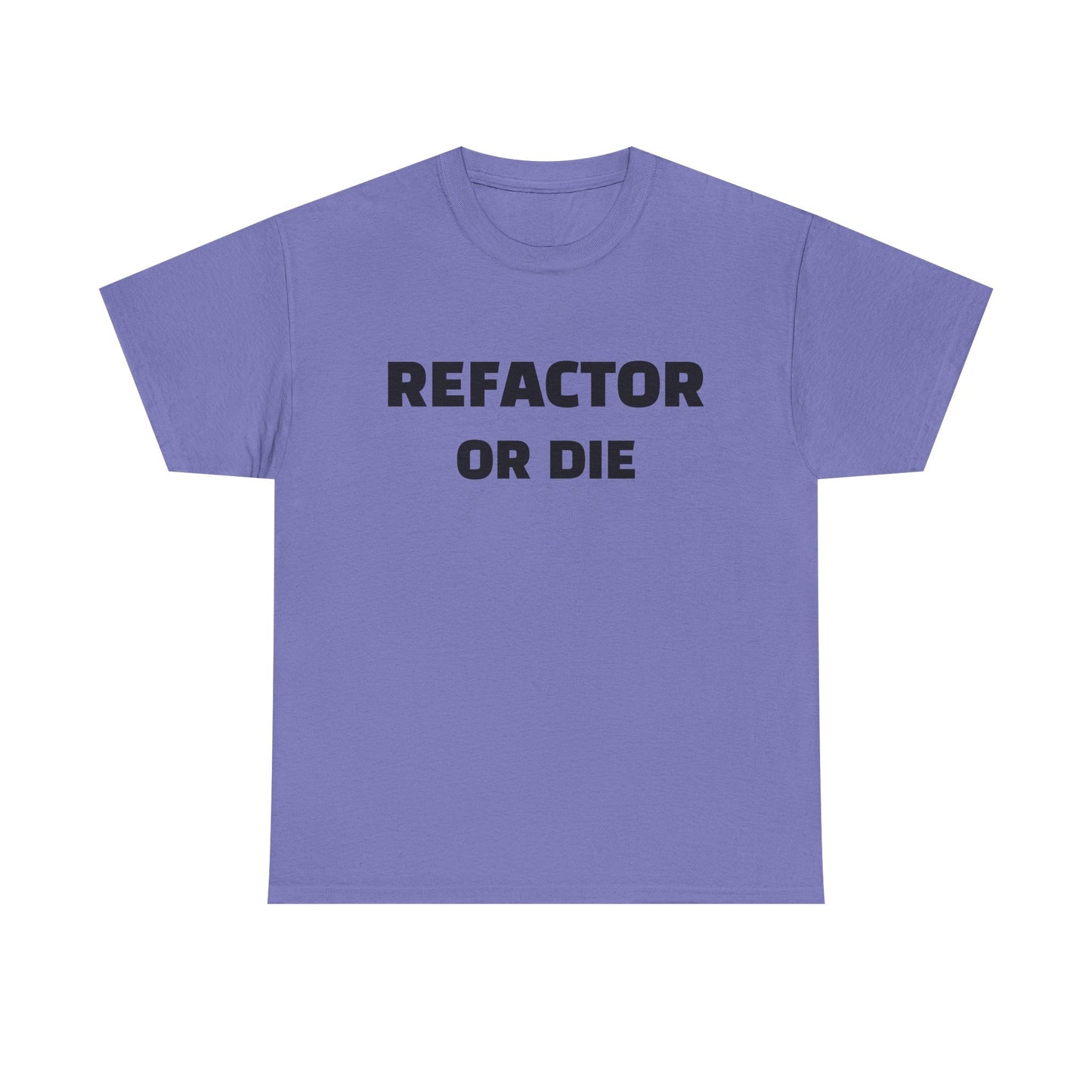 Refactor or Die Unisex Heavy Cotton Tee | Programmer Gift, Tech Enthusiast Apparel, Geek Humor Shirt, Coding T-Shirt, Funny Gift Idea