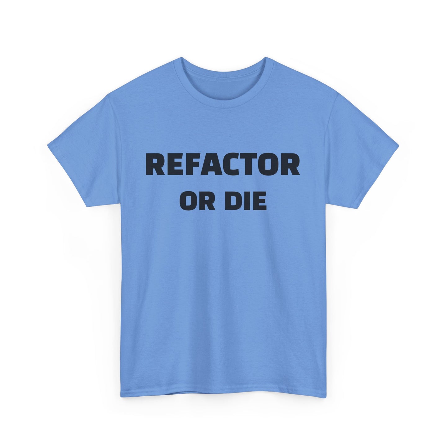 Refactor or Die Unisex Heavy Cotton Tee | Programmer Gift, Tech Enthusiast Apparel, Geek Humor Shirt, Coding T-Shirt, Funny Gift Idea