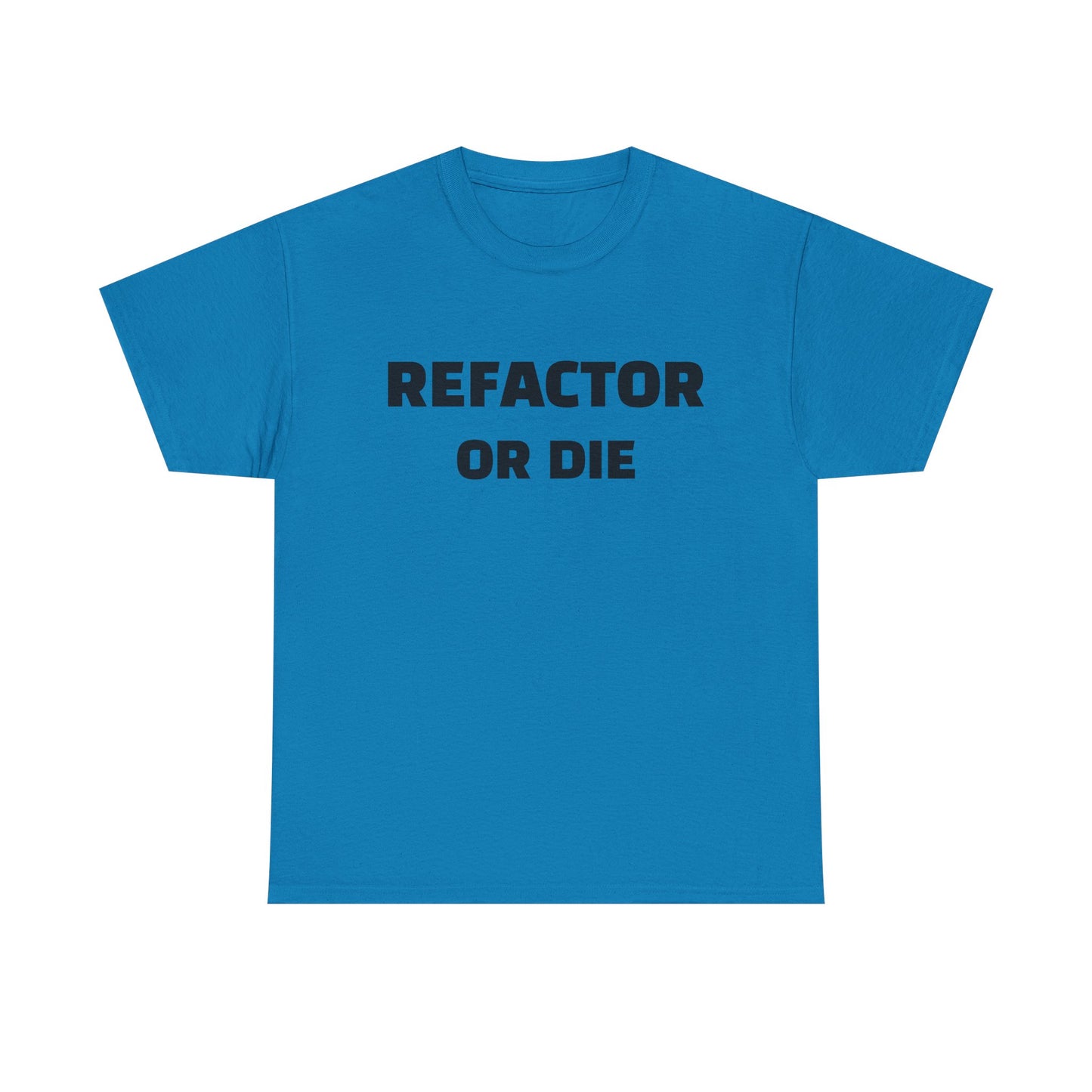Refactor or Die Unisex Heavy Cotton Tee | Programmer Gift, Tech Enthusiast Apparel, Geek Humor Shirt, Coding T-Shirt, Funny Gift Idea