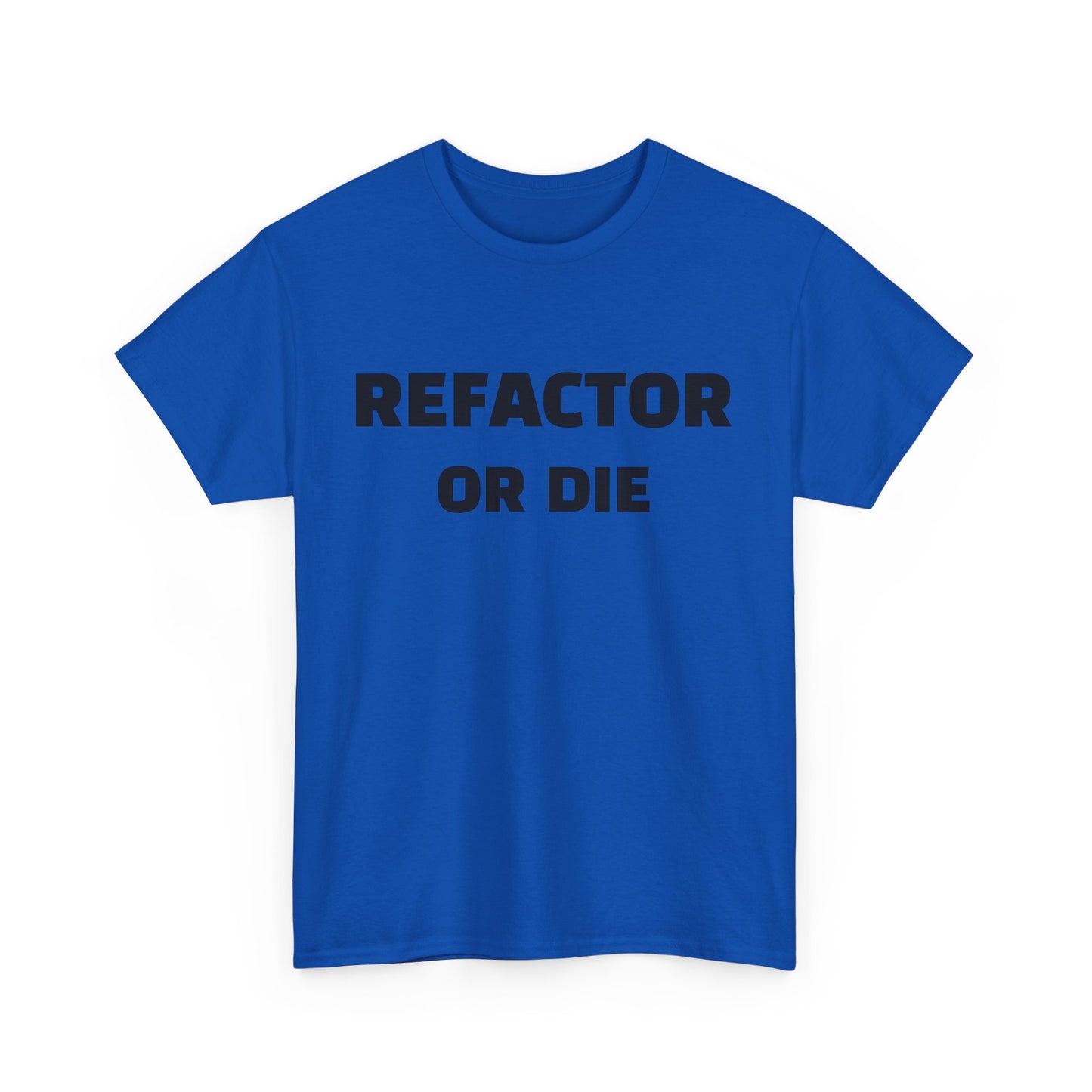 Refactor or Die Unisex Heavy Cotton Tee | Programmer Gift, Tech Enthusiast Apparel, Geek Humor Shirt, Coding T-Shirt, Funny Gift Idea