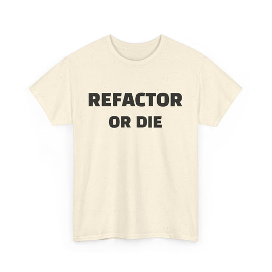 Refactor or Die Unisex Heavy Cotton Tee | Programmer Gift, Tech Enthusiast Apparel, Geek Humor Shirt, Coding T-Shirt, Funny Gift Idea