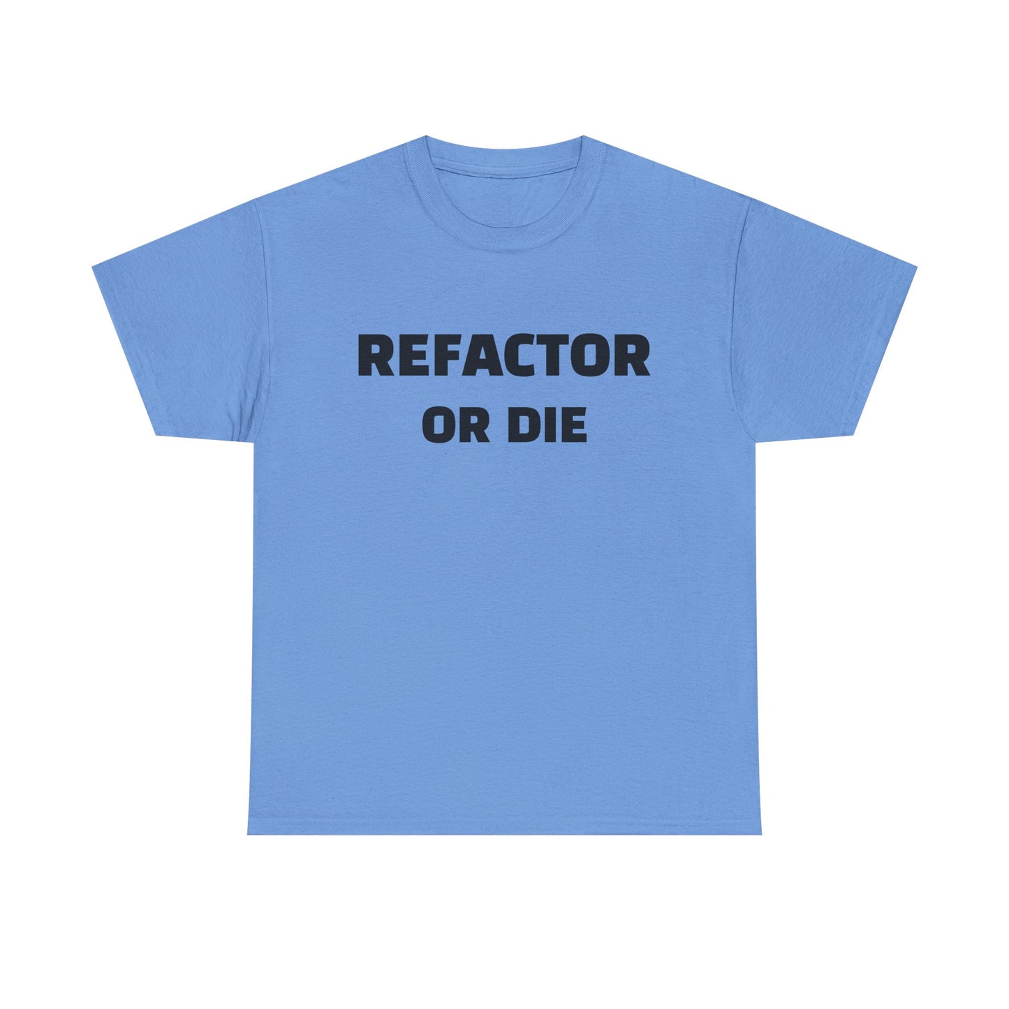 Refactor or Die Unisex Heavy Cotton Tee | Programmer Gift, Tech Enthusiast Apparel, Geek Humor Shirt, Coding T-Shirt, Funny Gift Idea