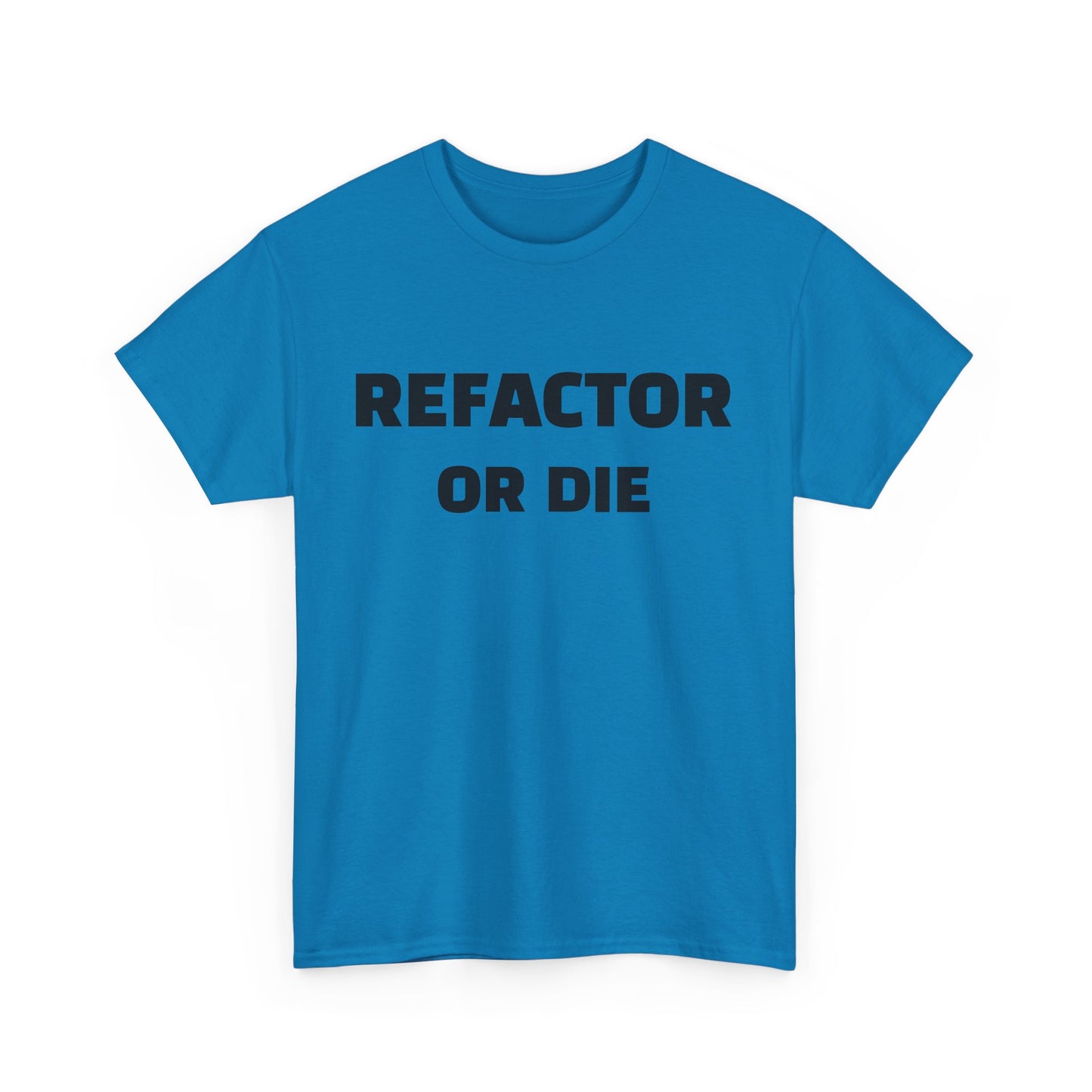 Refactor or Die Unisex Heavy Cotton Tee | Programmer Gift, Tech Enthusiast Apparel, Geek Humor Shirt, Coding T-Shirt, Funny Gift Idea
