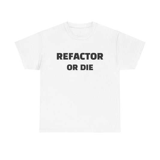 Refactor or Die Unisex Heavy Cotton Tee | Programmer Gift, Tech Enthusiast Apparel, Geek Humor Shirt, Coding T-Shirt, Funny Gift Idea