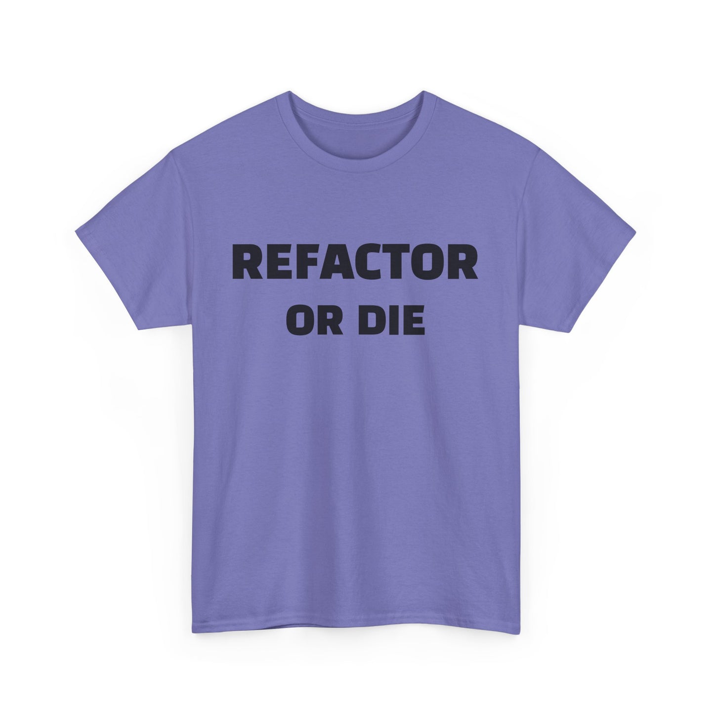 Refactor or Die Unisex Heavy Cotton Tee | Programmer Gift, Tech Enthusiast Apparel, Geek Humor Shirt, Coding T-Shirt, Funny Gift Idea